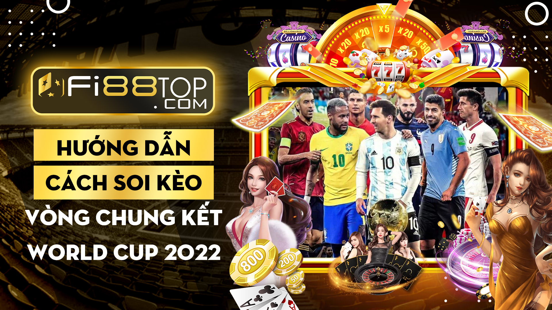 Hướng dẫn cách soi kèo vòng chung kết World Cup 2022