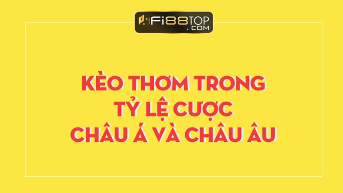 Hướng dẫn giải mã kèo thơm chính xác 100% trong cá độ bóng đá