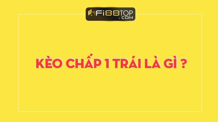 Mẹo chơi kèo chấp 1 trái hiệu quả nhất từ các cao thủ lâu năm