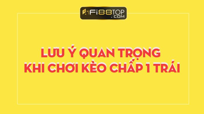 Mẹo chơi kèo chấp 1 trái hiệu quả nhất từ các cao thủ lâu năm