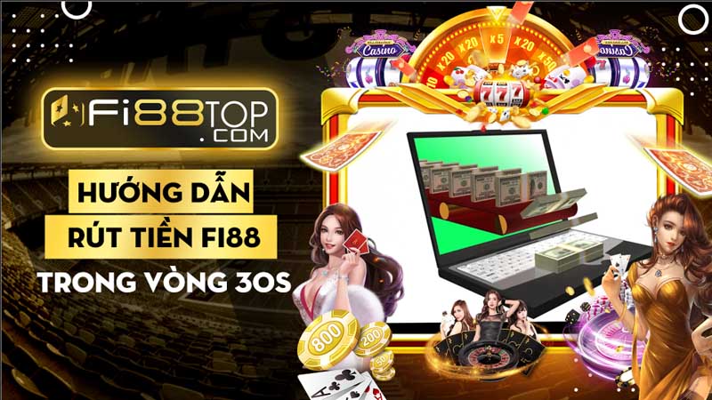 hướng dẫn rút tiền fi88 trong 30s