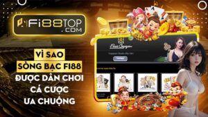 Vì sao sòng bạc Fi88 được dân chơi cá cược online ưa chuộng