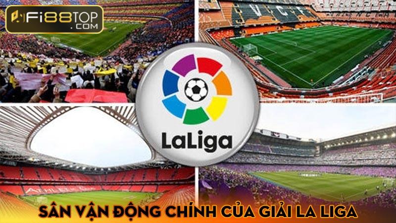 Sân vận động chính của giải La Liga