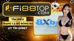 Trang cá độ bóng đá uy tín 8xBet